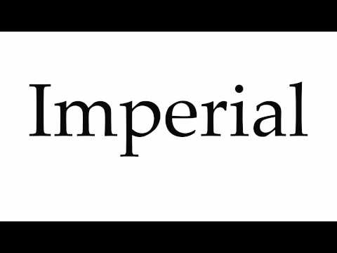 How to Pronounce Imperial
