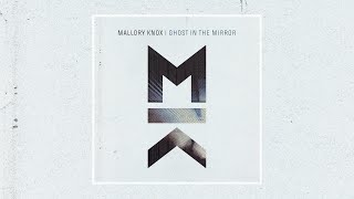 Mallory Knox - Ghost In The Mirror (Zane Lowe's Hottest Record)