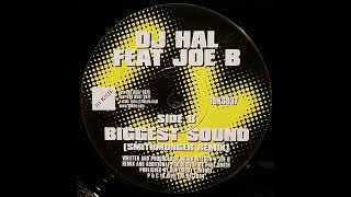 DJ Hal Feat. Joe B. - Biggest Sound (Smithmonger Remix)