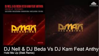 DJ Nell & DJ Beda Vs DJ Kam Feat Anthya - Hold Me Up (Stek Remix) [Uplifting Trance]