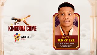 PASTOR JERRY EZE || 2ND SESSION || WOFBEC 2026 || THY KINGDOM COME || 10TH JAN 2026