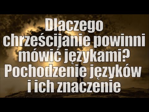 RKD Gdynia - Dlaczego chrześcijanie powinni mówić językami? Pochodzenie języków i ich znaczenie