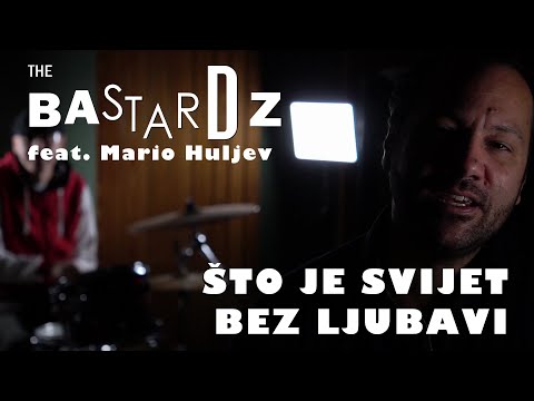 The Bastardz feat Mario Huljev - Sto je svijet bez ljubavi