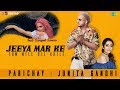 Jeeya Mar Ke Tum Mile Dil Khile Parichay Jonita Gandhi Sangeet Samra Official Music Video