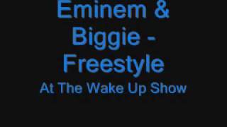 Eminem &amp; Biggie - Freestyle (Wake Up Show)