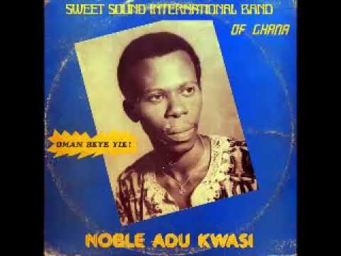 Adu Kwasi & His Sweet Sound International Band of Ghana – Oman Beye Yie 80s Highlife Music ALBUM