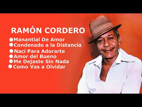 MIX RAMÓN CORDERO, Manantial De Amor, Condenado a la Distancia, Nací Para Adorarte, Amor del Bueno