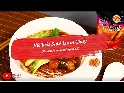 ✅ Hủ Tiếu Satế Lươn Chay - Món ngon Au Lac Vegan