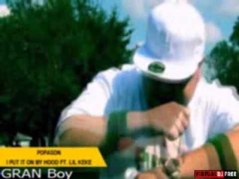POPASON-I PUT IT ON MY HOOD FT. LIL KEKE (GRAN Boy Mix)