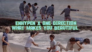 Download lagu ENHYPEN X ONE DIRECTION | What Makes You Beautiful | Mashup mp3
