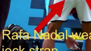 Rafa Nadal wears jock strap !!