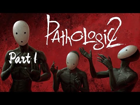 Pathologic 2 - Part 1 - Virtual Quarantine