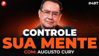 PSIQUIATRA MAIS LIDO DO MUNDO ENSINA COMO CONTROLAR A MENTE (Augusto Cury)  | PrimoCast 487