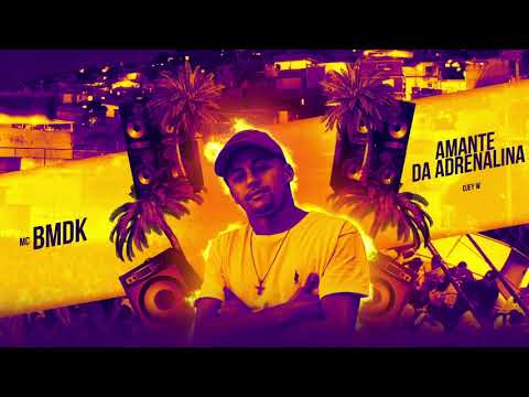 MC BMDk - Amante da adrenalina (Djay W)