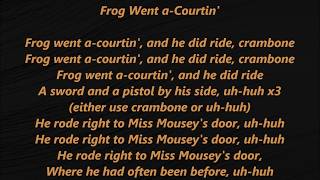 FROG Froggie Went a-COURTIN’ CRAMBONE Lyrics Words text Folk Walkin Wooing Seeger Dylan Tom Jerry