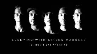 Sleeping With Sirens - &quot;Don&#39;t Say Anything&quot; (Full Album Stream)