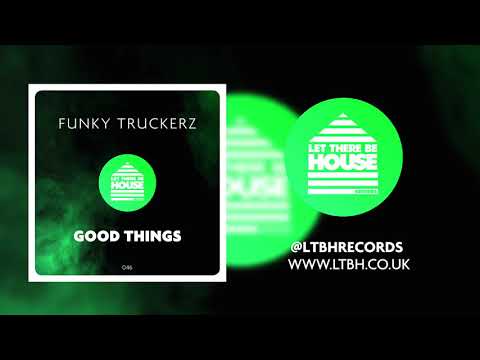 Funky Truckerz - Good Things (Original Mix)