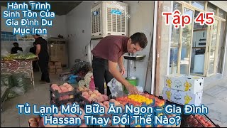 Episode 45 - New Refrigerator, Delicious Meal – How Has Hassan's Family Changed?