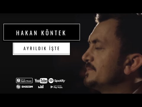 HAKAN KÖNTEK - AYRILDIK İŞTE