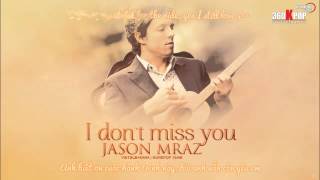 I don&#39;t miss you - Jason Mraz
