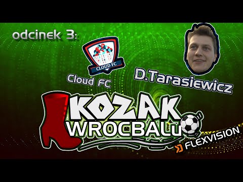 Kozak Wrocbalu: odc. 3 - D. Tarasiewicz (Cloud FC)