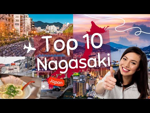 Top 10 Things to do in Nagasaki, Japan - Is Nagasaki Worth Visiting?