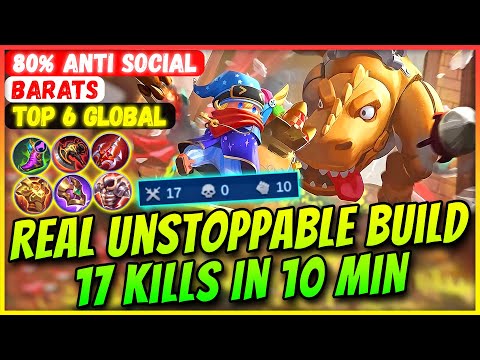 Real Unstoppable Build, 17 Kills In 10 MIN [ Top Global Barats ] 80% Anti Social - Mobile Legends