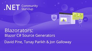 ASP.NET Community Standup - Blazorators: Blazor C# Source Generators