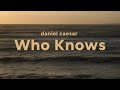 Daniel Caesar Who Knows Lyrics