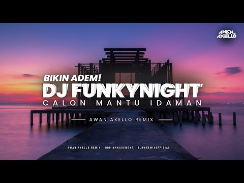 DJ Calon Mantu Viral TikTok Remix Bikin Adem! ( Awan Axello Remix )