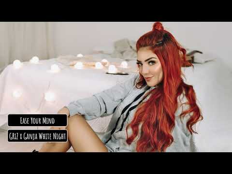 GRiZ x Ganja White Night - Ease Your Mind