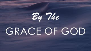 By The Grace Of God (Lyric Video) | Revival’s In The Air
