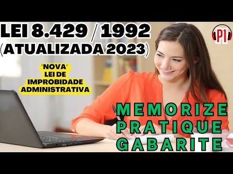 ✅ [MEMORIZAÇÃO GARANTIDA] Nova LEI de IMPROBIDADE ADMINISTRATIVA Lei 8429/92 e Lei 14230 de 2021