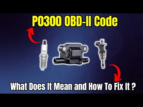 P0300 OBD-II Code: What Does It Mean and How To Fix It ?
