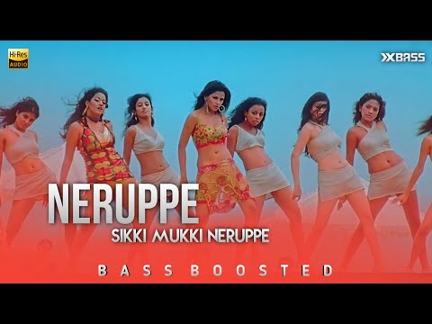 Neruppe Sikki Mukki Neruppe - BASS BOOSTED AUDIO | Vettaiyaadu Vilaiyaadu | Kamal Hasan | Jyothika