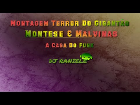 Montagem Terror Do Gigantão - Montese & Malvinas By RANIELE DJ