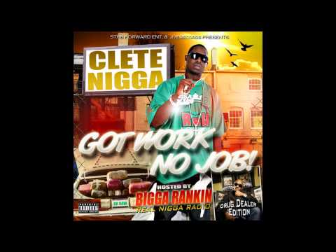 Got Work By Clete Nigga