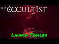 The Occultist — Launch Trailer