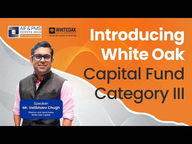 Introducing White Oak Capital Fund Category III