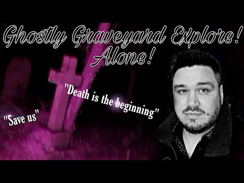 Ghostly Graveyard Explored Alone At Night