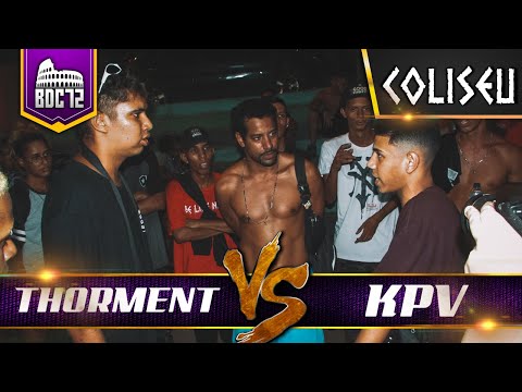 THORMENT X KPV - SEGUNDA FASE - BATALHA DO COLISEU - EDIÇÃO 72