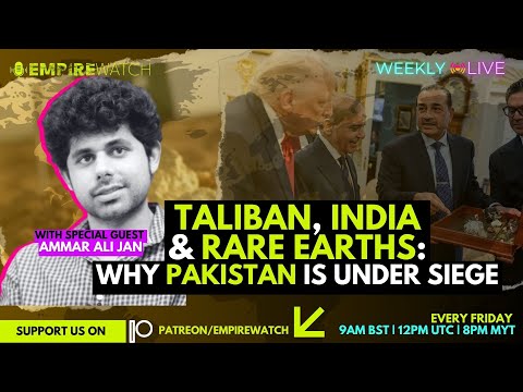 Ammar Ali Jan | Taliban, India & Rare Earths: Why Pakistan Is Under Siege