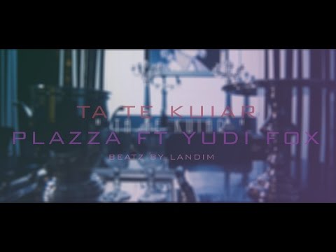 PLAZZA - TA TE KUIAR FT YUDI FOX *OFFICIAL VIDEO*