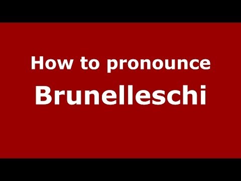 How to pronounce Brunelleschi (Italian/Italy) - PronounceNames.com