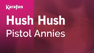 Karaoke Hush Hush - Pistol Annies *