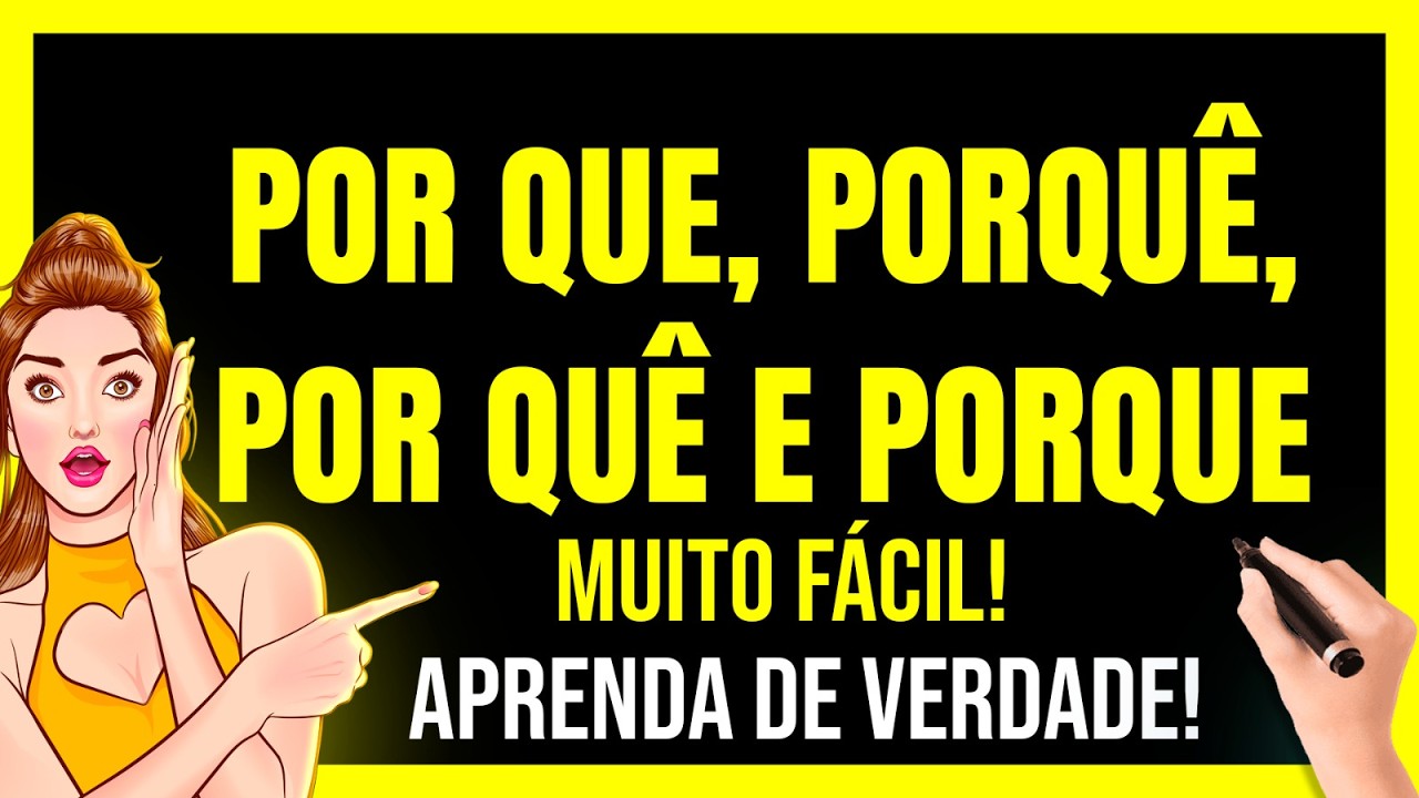 COMO USAR OS PORQUÊS: Por que, Porquê, Por quê e Porque! APRENDA DE VERDADE!