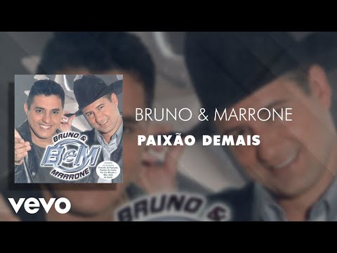 Paixão demais - Bruno e Marrone