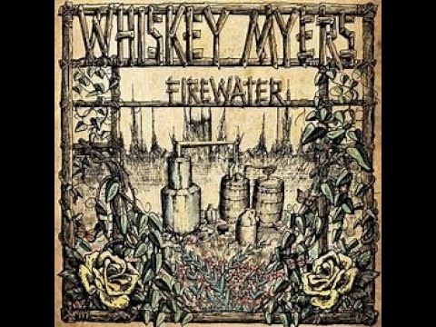 WHISKEY MYERS - FIREWATER (ALBUM) #fullalbum #southernrock