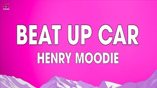 Henry Moodie - Beat Up Car (Lyrics)