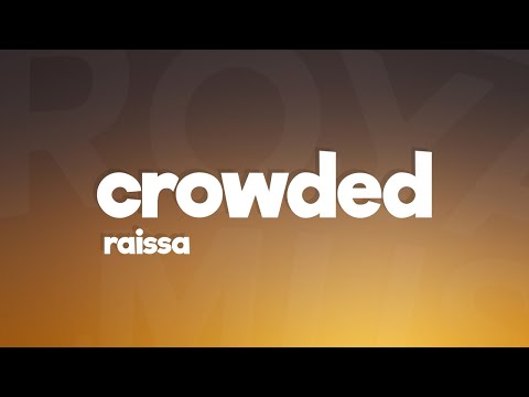 Raissa - CROWDED (Lyrics)